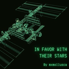 In Favor with their Stars by Mxmollusca