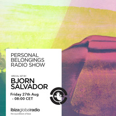 Personal Belongings Radioshow 38 @ Ibiza Global Radio Mixed by Bjorn Salvador