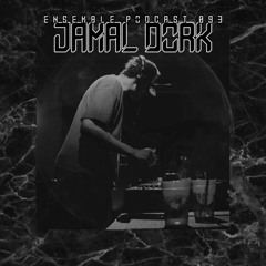 ENSEMBLE PODCAST 093: JAMAL DØRK