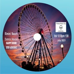 Rimini Beach Happy Hour Dance House Vol 12 Bpm 136 Fitness Music City July 2021