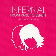 Infernal - Paris To Berlin (Sam Ford Edit)[FREE DOWNLOAD]