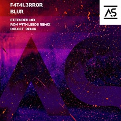 F4T4L3RR0R - Blur (Ron with Leeds Remix)