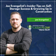 #806: Joe Evangelisti's Insider Tips on Self-Storage Success & Growing Up in Construction