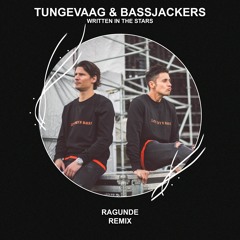 Tungevaag x Bassjackers - Written In The Stars (Ragunde Remix) [FREE DOWNLOAD] Supported by Bonka!
