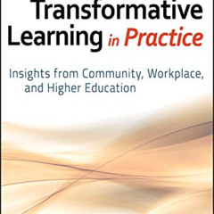 [GET] EPUB 📝 Transformative Learning in Practice: Insights from Community, Workplace