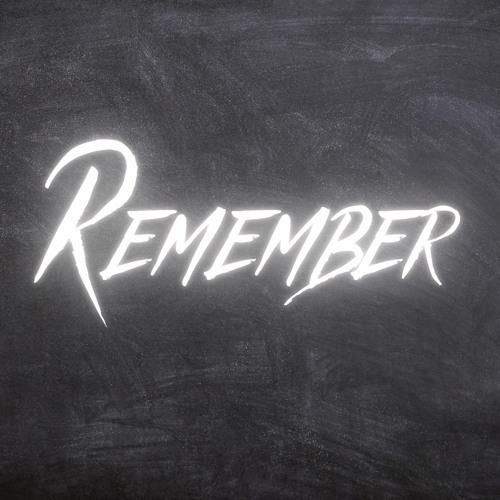 Remember