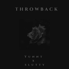 Throwback ft. Slutty Schlump(prod. SHIFT)