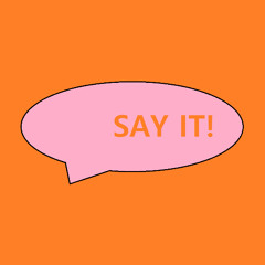 say it