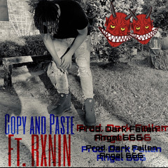 Copy and Paste Ft. RXNIN