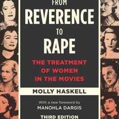 [PDF READ ONLINE] From Reverence to Rape: The Treatment of Women in the Movies