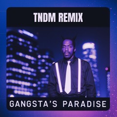 Coolio - Gangsta's Paradise (TNDM Remix) [FREE DOWNLOAD]