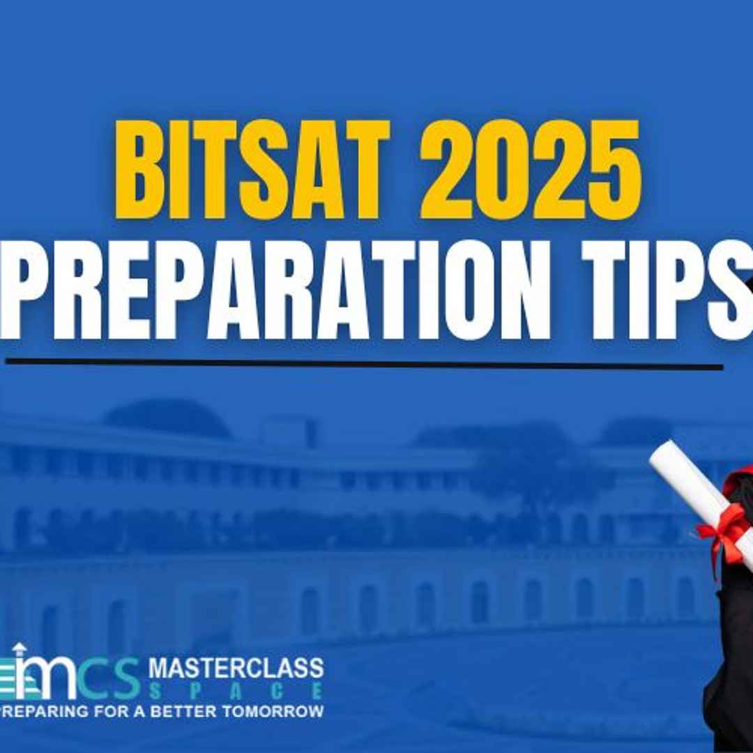 Stream episode BITSAT 2025 Preparation Tips by Masterclass Space ...