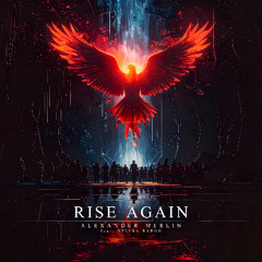 Alexander Merlin - Rise Again (feat. Selina Baron)