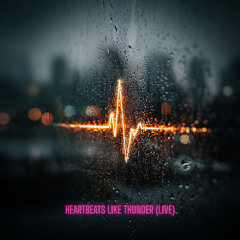 Heartbeats Like Thunder - LIVE - Feat. Kane Wilder & Sara Schiller