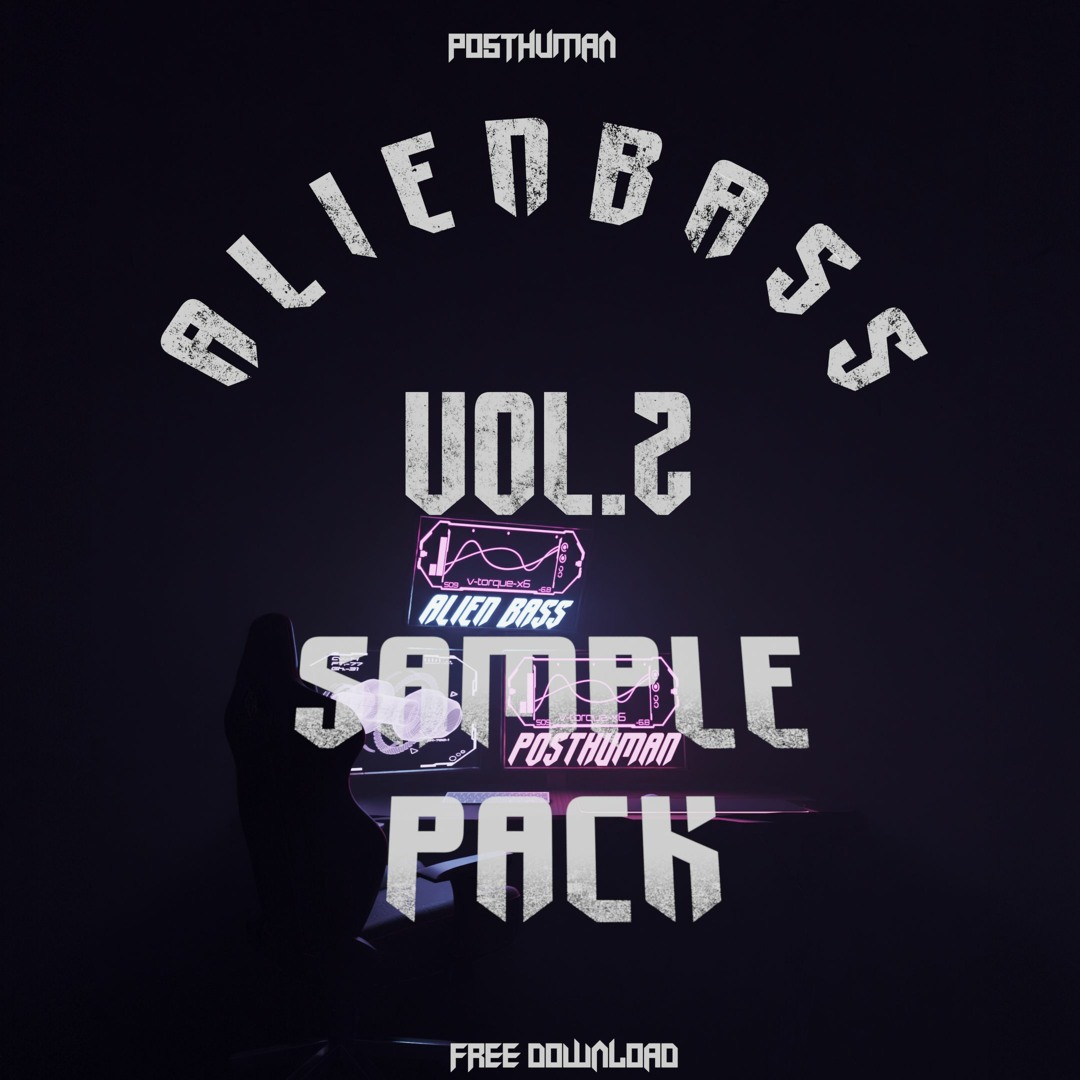 Stream Alien Bass Vol.2 Preview (Free Sample Pack) by PostHuman ...