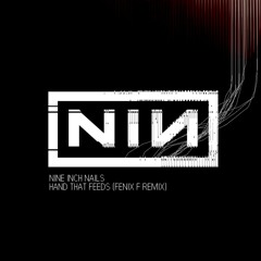 Hand That Feeds (Fenix F Remix)