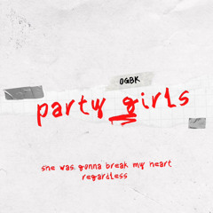 Party Girls (Break My Heart Regardless)