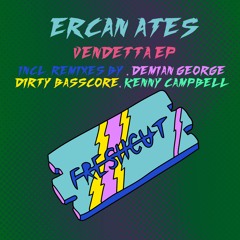 Ercan Ates - Vendetta (Demian George Remix) [Fresh Cut] CUT VERSION