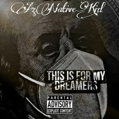THIS IS FOR MY DREAMERS