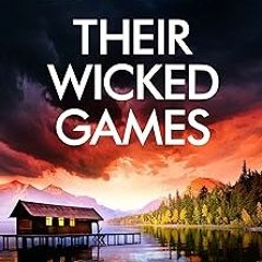 Access [EBOOK EPUB KINDLE PDF] Their Wicked Games: Totally gripping and addictive serial killer
