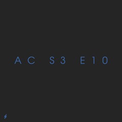 AC S3 E10