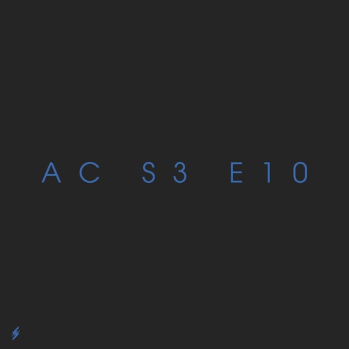 AC S3 E10