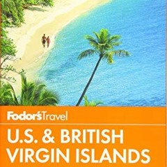 [VIEW] EBOOK EPUB KINDLE PDF Fodor's U.S. & British Virgin Islands (Full-color Travel
