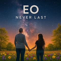 EO - Never Last (Breaks Cover 1)