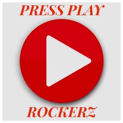 PRESS PLAY ROCKERZ