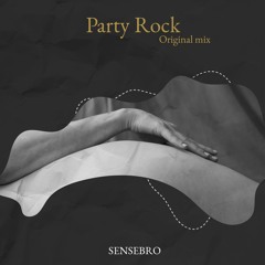 Sensebro - Party Rock (Original Mix)