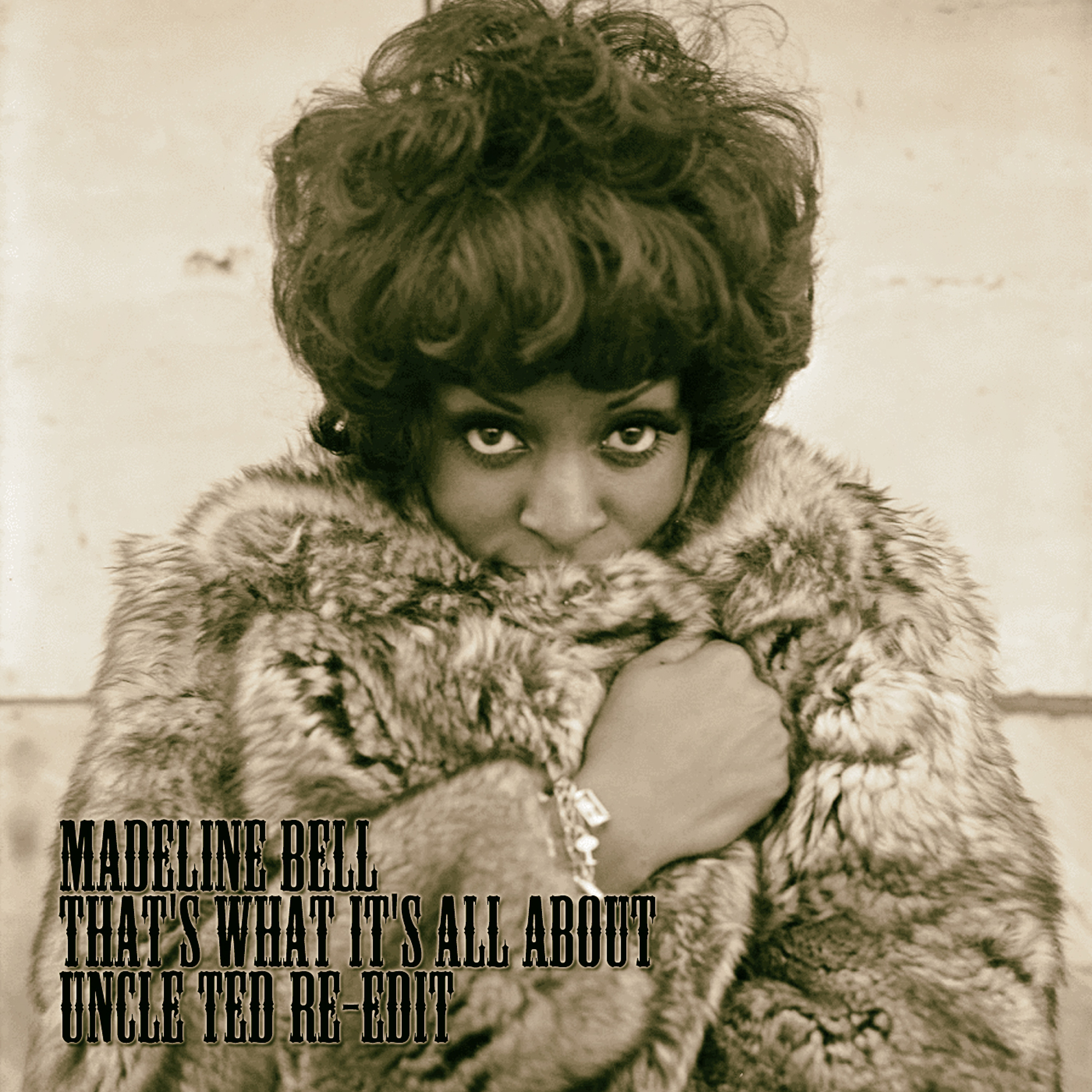 Madeline Bell - That's What It's All About (Uncle Ted Re-Edit) episode artwork