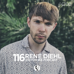 René Diehl - Steyoyoke Podcast #116