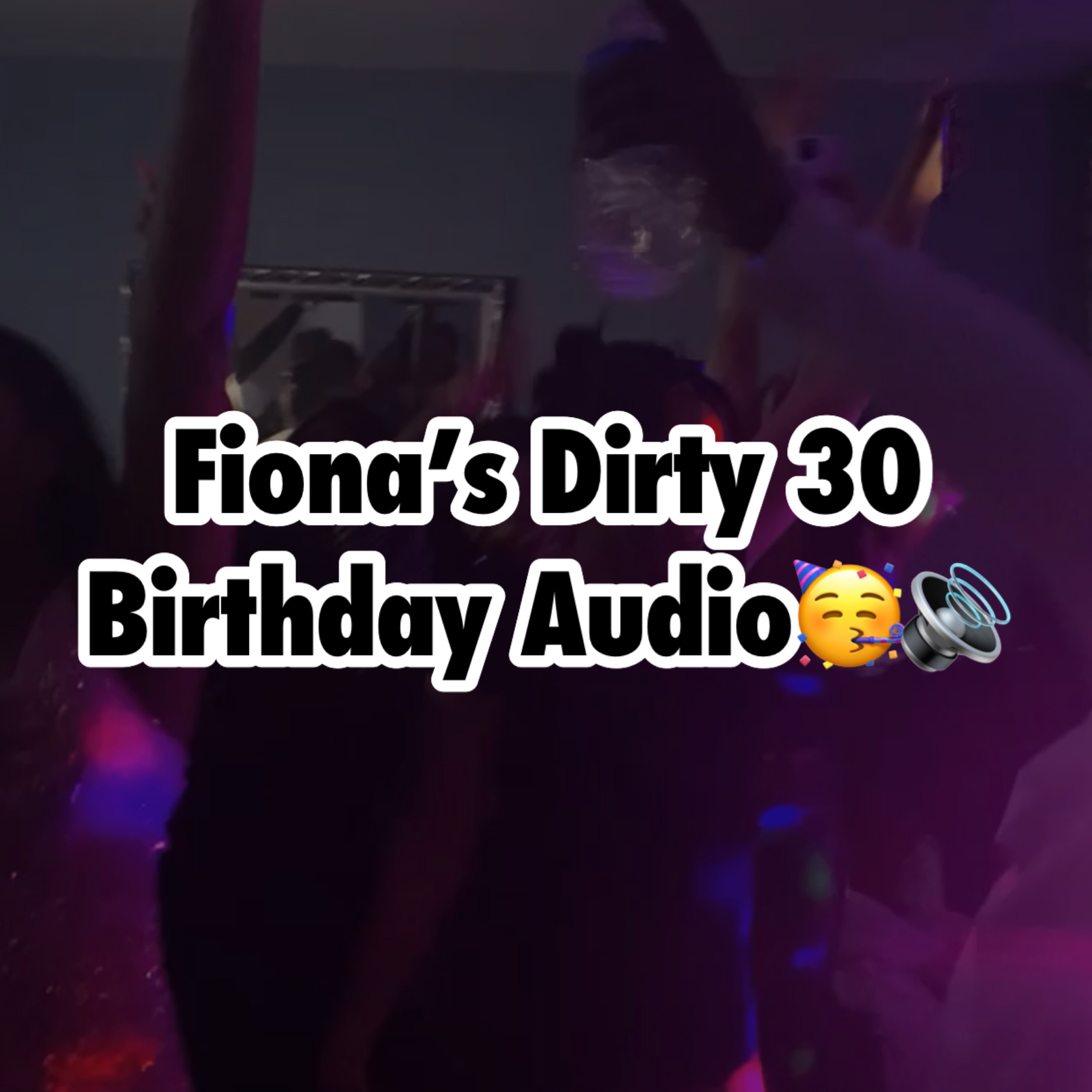 FIONA'S DIRTY 30 BIRTHDAY AUDIO PART 1 - NO TALKING - (R&B  HIP HOP)