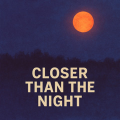 Closer than the night - (Official Audio)