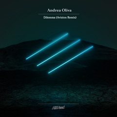 Andrea Oliva - Dilemma (Avision Remix)