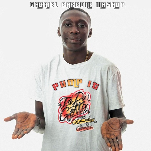 PUMP IT IN DA GETTO - GABRIEL CARBONE MASHUP