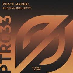 PEACE MAKER! - Russian Roulette (Original Mix) [EDM IDENTITY PREMIERE]