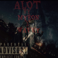 myron x wavey alot