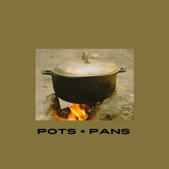 Pots + Pans (Fast)