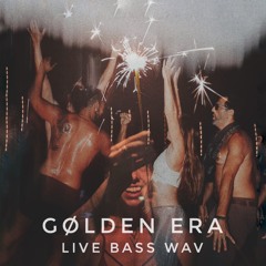 GØLDEN ERA | LIVE BASS WAV