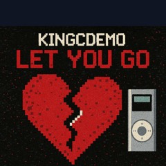 kingcee LET YOU GO