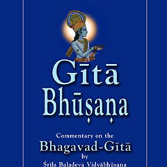 [DOWNLOAD] KINDLE 📨 Gītā Bhūṣaṇa: Srimad Bhagavad Gita commentary by Śrīla Baladeva