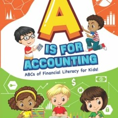 ACCESS [EPUB KINDLE PDF EBOOK] A is for Accounting: ABCs of Financial Literacy for Ki