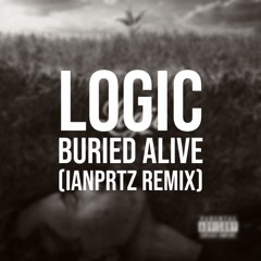 Logic - Buried Alive (IanPRTZ Remix)