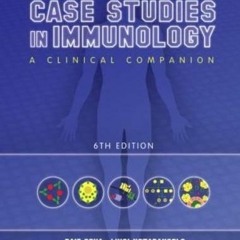 [Get] [EPUB KINDLE PDF EBOOK] Case Studies in Immunology: A Clinical Companion by  Raif Geha &  Luig