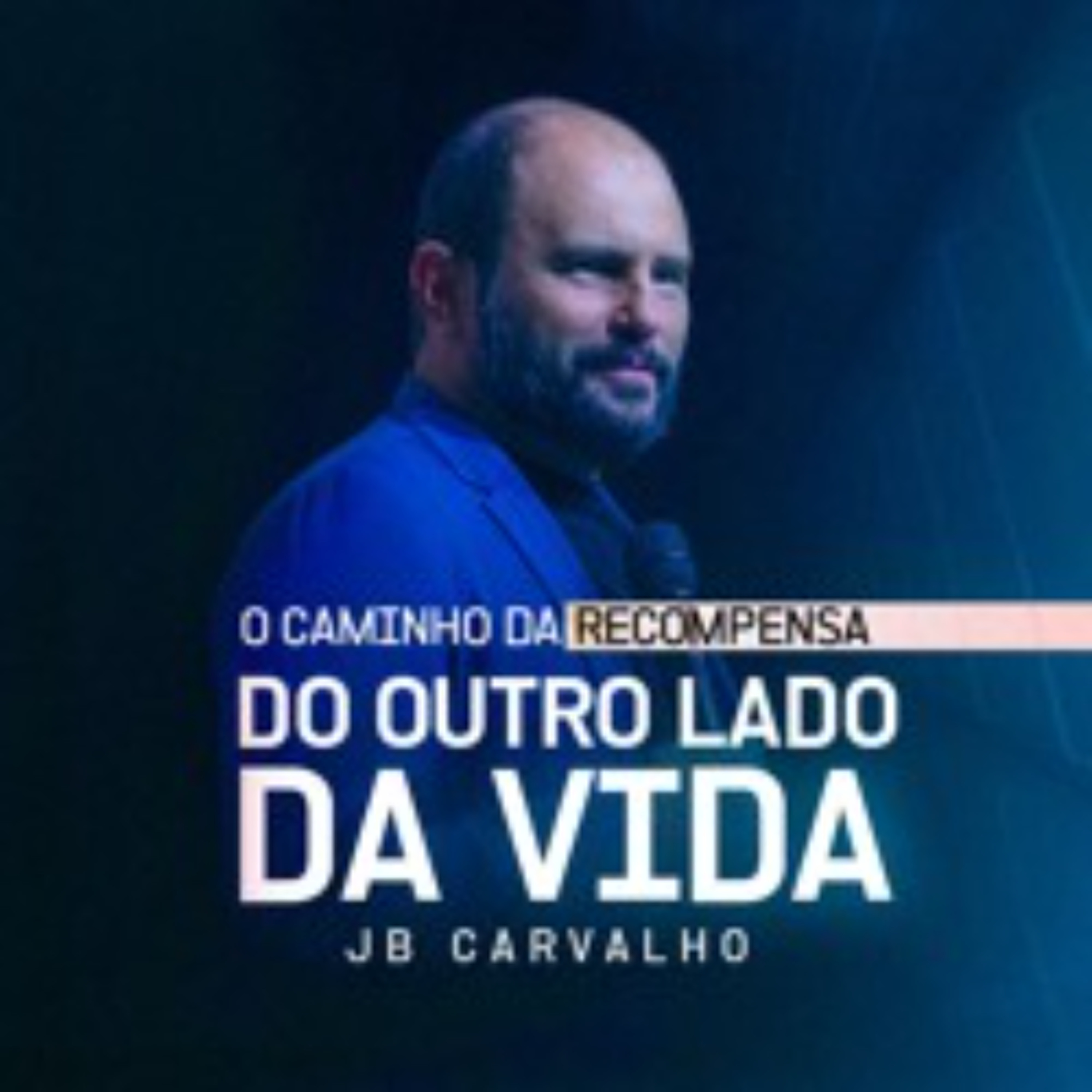 #538 - O caminho da Recompensa - Do outro lado da Vida - JB Carvalho episode artwork