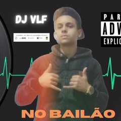 DJ VLF - NO BAILÃO MC 7BELO , MC THAI , MC SACI ( BAILÃO MÚSIC ) feat.dj vlf