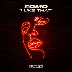 FOMO - I Like That