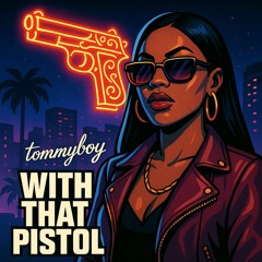 With That Pistol [original track]