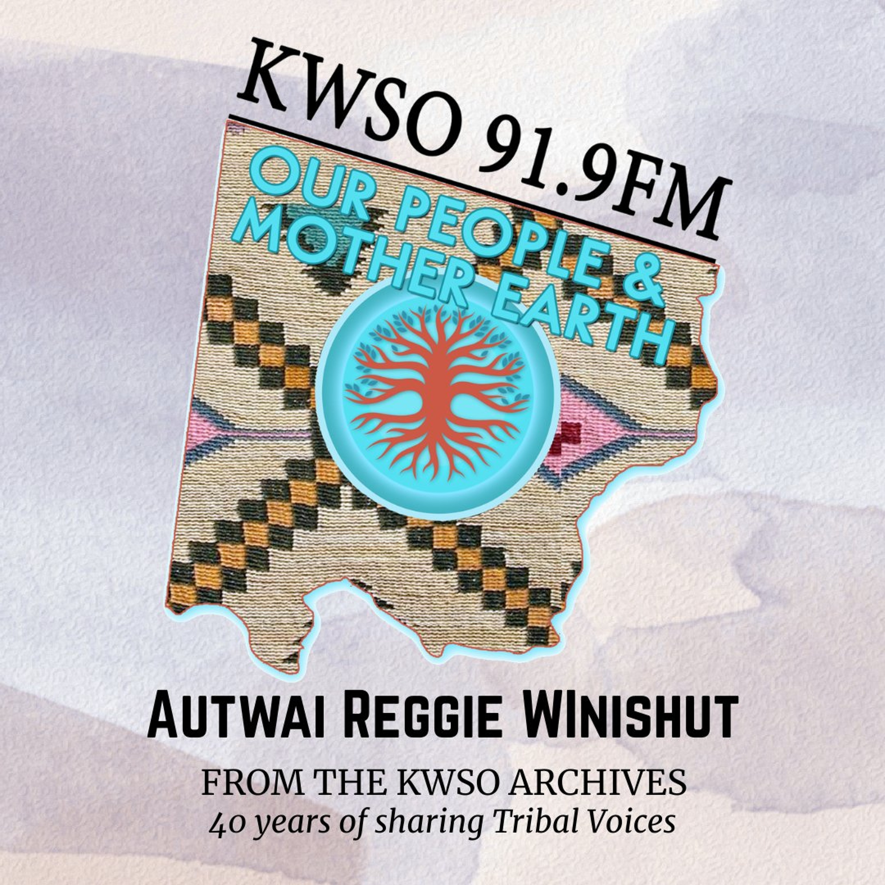 KWSO Archival Interview Reggie Winishut - KWSO Our People & Mother Earth Podcast episode artwork